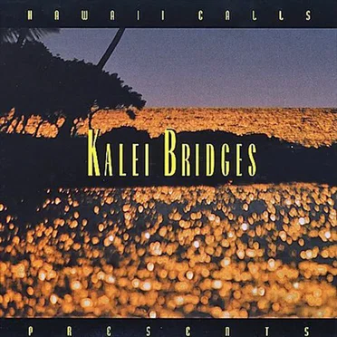 Hawaii Calls Presents by Kalei Bridges - album cover