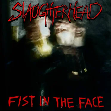 Fist in the Face (demo) by Slaughterhead - album cover