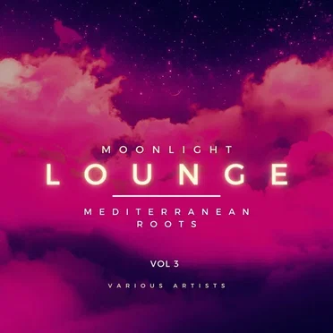 Moonlight Lounge (Mediterranean Roots), Vol. 3 by Various Artists - album cover