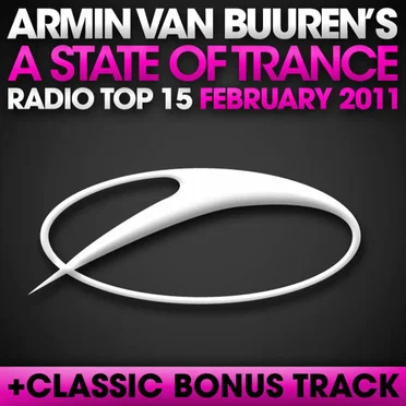 A State of Trance Radio Top 15 – February 2011 (Including Classic bonus Track)