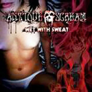 Wet with Sweat by Antique Scream - album cover