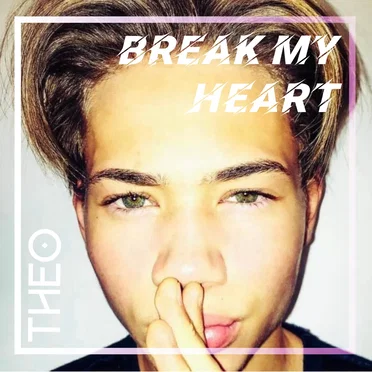Break My Heart by Theo Lundestad Lawrence - album cover