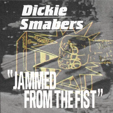 Jammed From the Fist by Dickie Smabers - album cover