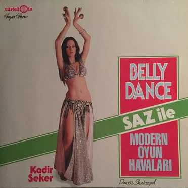Belly Dance: Saz Ile Modern Oyun Havalari by Kadir Şeker - album cover