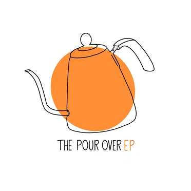 The Pour Over EP