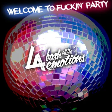 WELCOME TO FUCKIN' PARTY