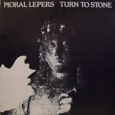 Turn To Stone by Moral Lepers - album cover
