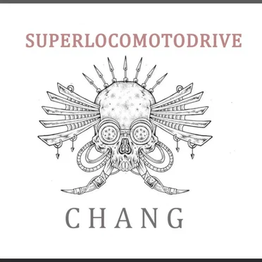 Superlocomotodrive by Chang - album cover