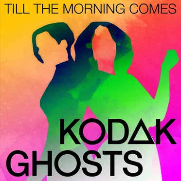 Till the morning comes by Kodak Ghosts - album cover