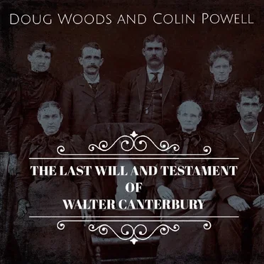 The Last Will and Testament of Walter Canterbury