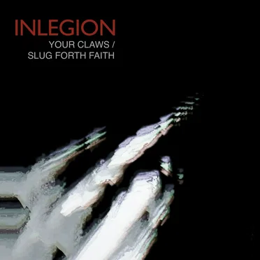 Your Claws / Slug Forth Faith