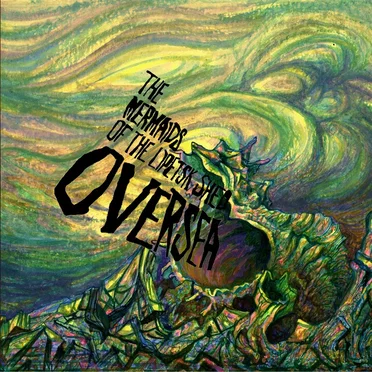 Oversea by The Mermaids of the Lipetsk Shed - album cover
