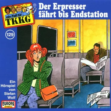 TKKG 129: Der Erpresser fährt bis Endstation by Stefan Wolf - album cover