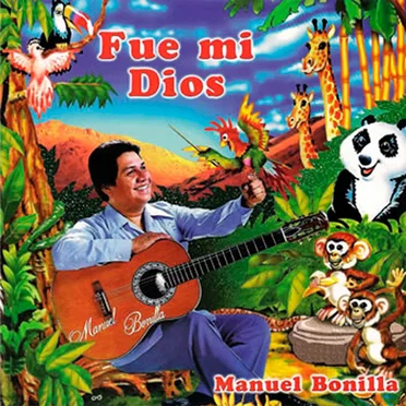 Fue mi Dios by Manuel Bonilla - album cover