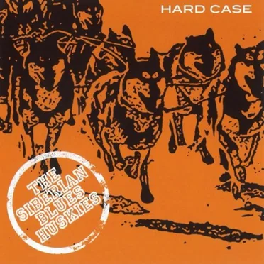 Hard Case by The Siberian Blues Huskies - album cover