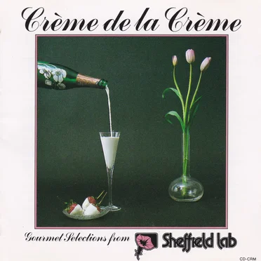 Crème de la crème: Gourmet Selections From Sheffield Lab by Various Artists - album cover