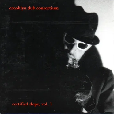 Crooklyn Dub Consortium Presents Certified Dope, Volume 1 by Various Artists - album cover