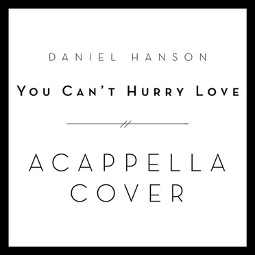 You Can't Hurry Love (Acappella Cover)