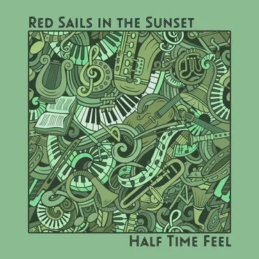Red Sails in the Sunset by Half Time Feel - album cover