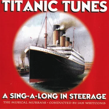 Titanic Tunes: A Sing-A-Long In Steerage