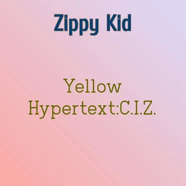 Yellow Hypertext:C.I.Z.