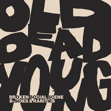 Old Dead Young (B-Sides & Rarities) by Broken Social Scene - album cover