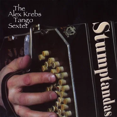 Stumptandas by The Alex Krebs Tango Sextet - album cover