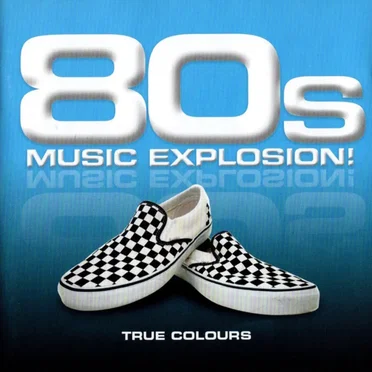 80s Music Explosion! True Colours by Various Artists - album cover