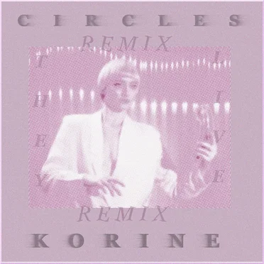 Circles (Korine remix)