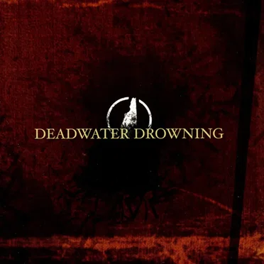 Deadwater Drowning by Deadwater Drowning - album cover