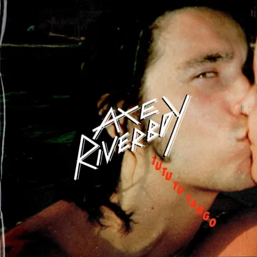 TuTu to Tango by Axe Riverboy - album cover