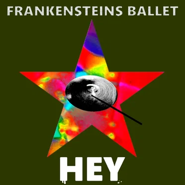 Hey by Frankensteins Ballet - album cover