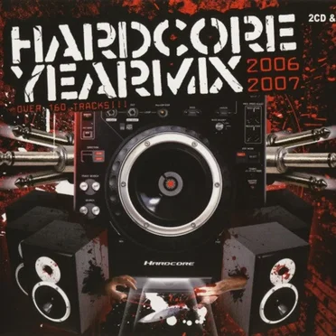 Hardcore Yearmix 2006 / 2007 by Various Artists - album cover