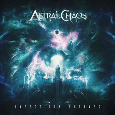 Infectious Shrines by Astral Chaos - album cover