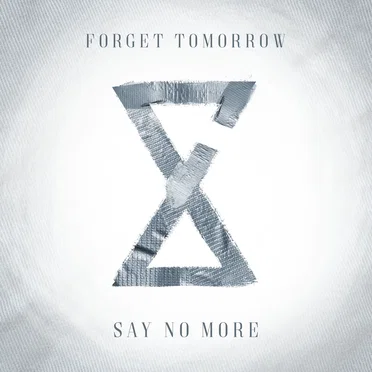 Say No More by Forget Tomorrow - album cover