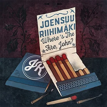 Where's the Fire, John? by Joensuu Riihimäki - album cover