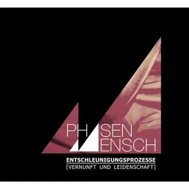 Entschleunigungsprozesse (Vernunft und Leidenschaft)