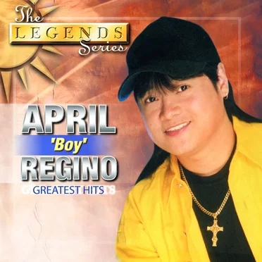 Legends Series: April Boy Regino (Greatest Hits)