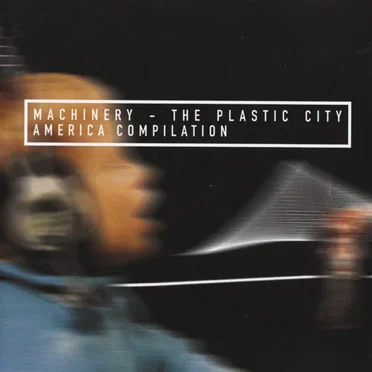 Machinery: The Plastic City America Compilation by Various Artists - album cover