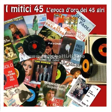 I mitici 45: L’epoca d’oro dei 45 giri by Various Artists - album cover