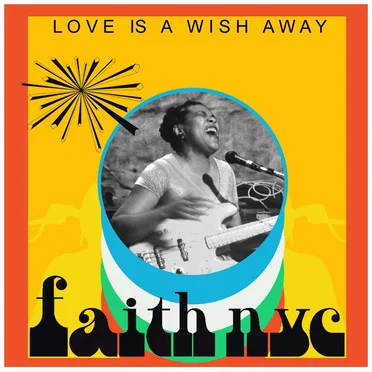 Love Is a Wish Away by FaithNYC - album cover