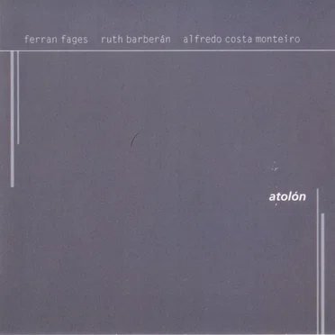 Atolón by Ferran Fages, Ruth Barberán, Alfredo Costa Monteiro - album cover