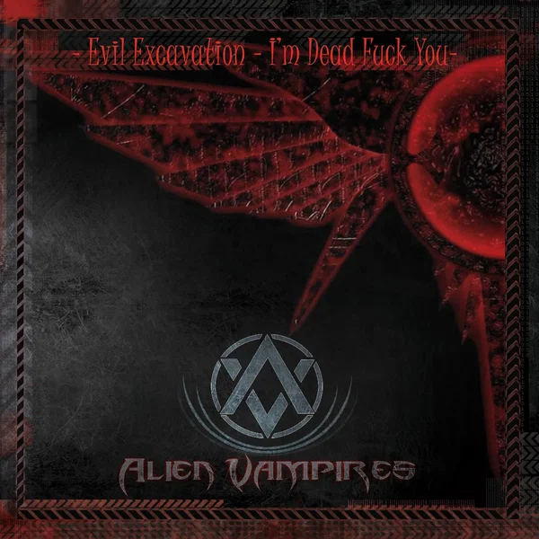 Evil Excavation – I’m Dead Fuck You