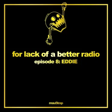 for lack of a better radio: episode 8
