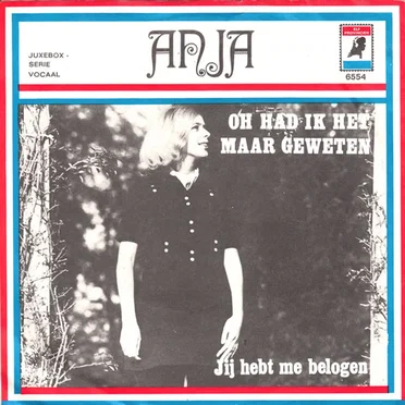 Oh had ik het maar geweten / Je hebt me belogen