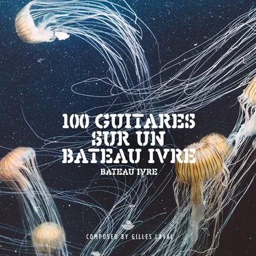Bateau ivre by 100 Guitares sur un bateau ivre - album cover