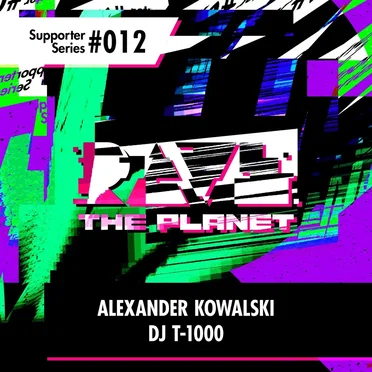 Rave The Planet: Supporter Series #012