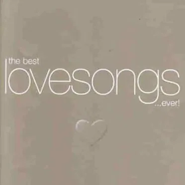 The Best Love Songs... Ever! by Various Artists - album cover