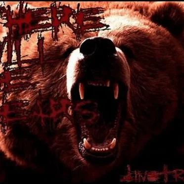 There Will Be Bears