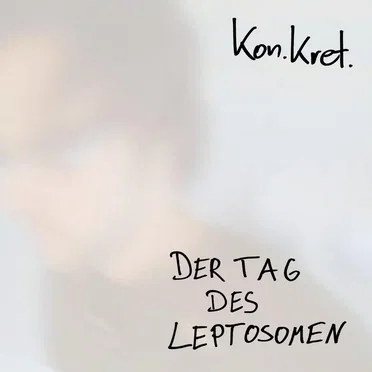 Der Tag des Leptosomen by kon.kret. - album cover
